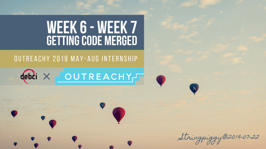 Outreachy Week 6 and 7 Getting Code Merge